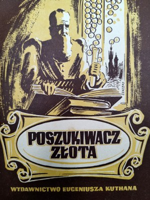 Smolarski M. - Poszukiwacz złota - a novel from the history of Polish Alchemy, Warsaw 1949 [ decorative binding ].