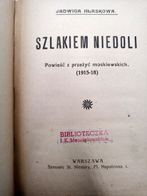 Hłasko Jadwiga - Szlakiem niedoli - Powieść z przeżyć moskiewskich ( 1915 - 1918), Warsaw ca. 1920 [ Hłaskowa].