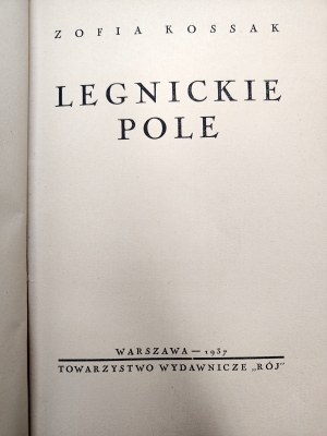 Kossak Zofia - Legnickie Pole, Warsaw 1937 [ Rój Publishing House ].