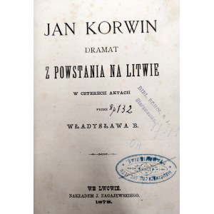 Euelfeld Bolesław [ Władysław B.] - Jan Korwin - dramat z powstania na Litwie, Lwów 1878 [ Powstanie Styczniowe, Litwa]
