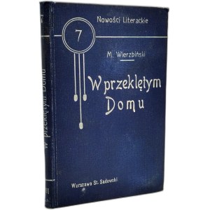 Wierzbiński Maciej - W przeklętym domu, Warszawa 1909