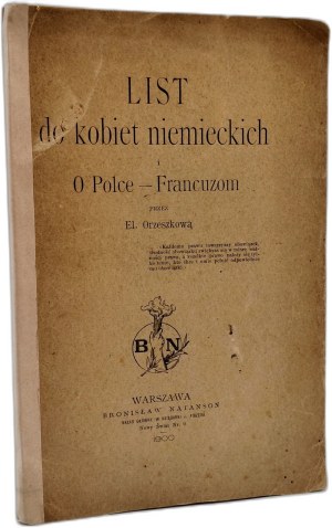 Orzeszkowa Eliza - List do kobiet niemieckich i o Polce - Francuzom. Warsaw 1900 [ First edition, feminism, patriotism].