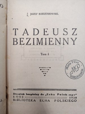 Korzeniowski Józef - Tadeusz Bezimienny, Volumes I-II, Łódź 1938