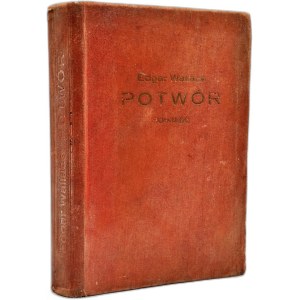 Wallace Edgar - Potwór - Warszawa 1928 [ Pierwsze wydanie ]