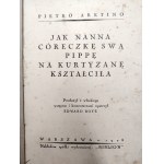 Aretino Pietro - How Nanna her daughter Pippa was educated as a courtesan, Warsaw 1928
