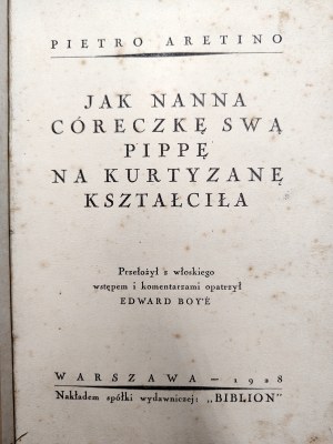Aretino Pietro - How Nanna her daughter Pippa was educated as a courtesan, Warsaw 1928