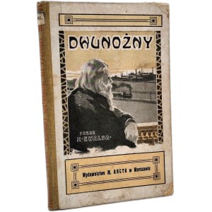 Ewald Karol - Dwunożny - ujarzmiciel sił przyrody, Warszawa 1909