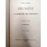 Ewald Karol - Dwunożny - ujarzmiciel sił przyrody, Warszawa 1909
