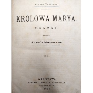 Tennyson Alfred - Królowa Marya - dramat, przełożył Józef z Mazowsza, Warszawa 1878