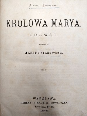 Tennyson Alfred - Queen Marya - drama, translated by Joseph of Mazowsze, Warsaw 1878