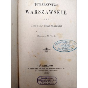 Zaleski Antoni - Towarzystwo Warszawskie - Listy do przyjaciółki, Kraków 1886 [ Rosjanie w Warszawie, Życie Towarzyskie Warszawy, Warszawa, Tarnopol ]