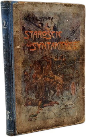 Mossoczowa M. ( Koliskowna M. ) - Starościc in syntax - a story from the Saxon times, Warsaw 1911