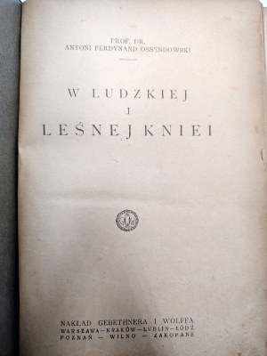Ossendowski Antoni Ferdynand - In the human and forest wilderness, Warsaw 1923