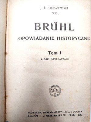 Kraszewski Jozef Ignacy - Bruhl - Volume I-II, Warsaw 1912 [ illustrations ].