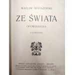 Sieroszewski Wacław - Ze Świata - opowiadania z 53 rycinami, Kraków 1909 - podpis autora, [ Podróże, myślistwo, Syberia ]