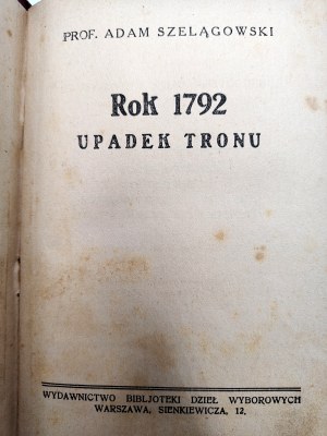 Szelągowski Adam - The year 1792 - the fall of the throne - Warsaw ca. 1920