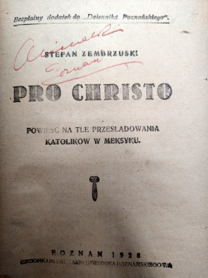 Zembrzuski Stefan - Pro Christo - a novel against the background of the persecution of Catholics in Mexico - Poznań 1926