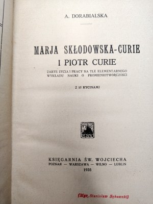 Dorabialska A. - Maria Skłodowska - Curie and Peter Curie - Poznan 1935
