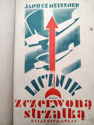 Meissner Janusz - Licznik z czerwoną strzałką - Warsaw 1931 [ aviation, cover designed by Konstanty Sopoćko ].