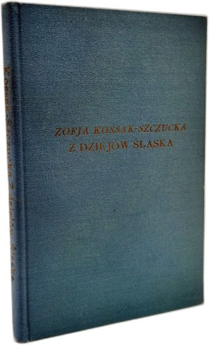 Kossak Szczucka Zofia - Z dziejów Śląska, Poznań 1933 [ First edition ].