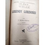 Walewska Cecylia ( przekład) - Wielkie legendy ludzkości - Warszawa 1904