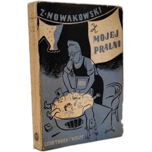 Nowakowski Zygmunt - Z mojej pralni - Warszawa 1938 [ Wydanie I, Okładka i ilustracje Karol Forster ]
