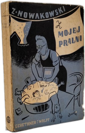 Nowakowski Zygmunt - From my laundry - Warsaw 1938 [ 1st Edition, Cover and illustrations by Karol Forster ].