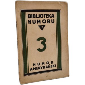 Tuwim Julian ( redakcja), - Humor Amerykański - Kraków 1927 [ Biblioteka Humoru ]
