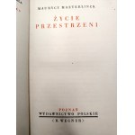 Maeterlinck Maurycy - Życie przestrzeni - Poznań 1929 [ Pierwsze wydanie, Wydanie I ]