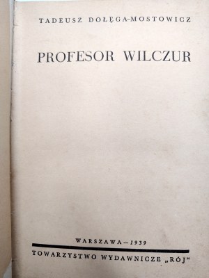 Dolęga - Mostowicz Tadeusz - Profesor Wilczur, Warsaw 1939 [ First Edition, 1st Edition ].