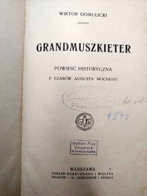 Gomulicki Wiktor - Grandmuszkieter - a novel from the times of Augustus the Strong, Warsaw 1911 [ Stamp Nowy Sącz ].