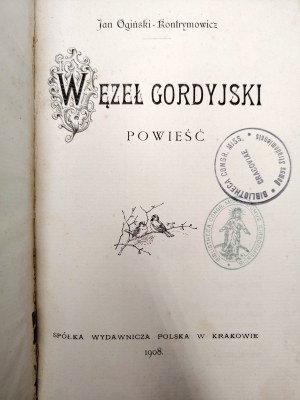 Oginski - Kontrymowicz Jan - The Gordian Knot - Krakow 1908