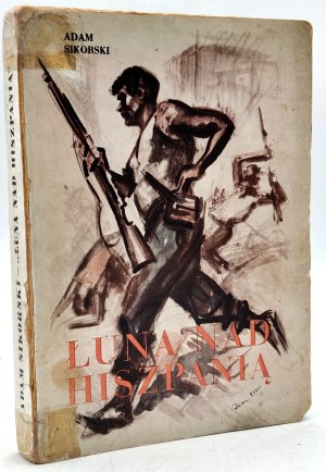 Sikorski Adam - Luna over Spain - Warsaw 1938 [ Civil War in Spain ].