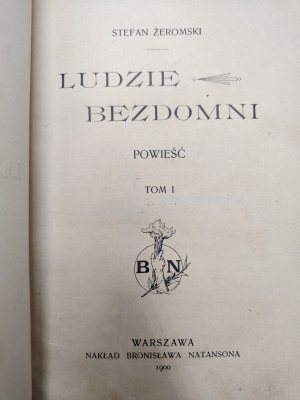 Żeromski Stefan - Ludzie bezdomni Volume I-II, Warsaw 1900 [ First Printing, First Edition ].