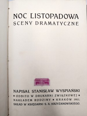 Wyspiański S. - Noc listopadowa - sceny dramatyczne - Nakładem rodziny autora, Kraków 1911 [ November Uprising ].