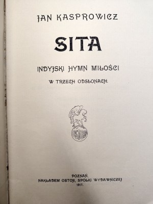 Kasprowicz Jan - Sita Indian hymn of love - First edition, Poznań 1917 [ Illustrations by Jerzy Hulewicz].