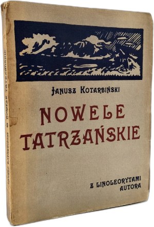 Kotarbiński Janusz - Nowele Tatrzańskie - Zakopane 1923 [ with linocuts by the author, stamp Gebethner and Wolff branch Zakopane ].