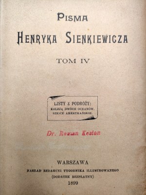 Sienkiewicz Henryk - Listy z Podróży, Szkice amerykańskie, Z Puszczy Białowieskiej - Warsaw 1899