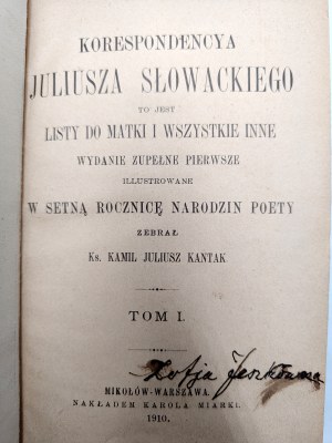 Słowacki Juliusz - Correspondence that is, letters to his mother and all others, complete first edition, illustrated on the centenary of the poet's birth - Mikolow 1910 [ complete Volume I-II ].
