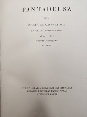 Mickiewicz Adam - Pan Tadeusz - edition Nakładem Skarbem Rzeczypospolitej Polskiej - Warsaw 1934 [ on the 100th anniversary of the first printing].