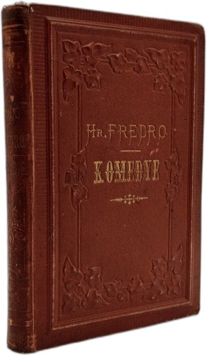 Fredro Alexander - Comedies - Volume I, Ladies and Hussars, Mr. Geldhab, Warsaw 1871