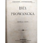 Korwin Vl. Bo. - Prowancka Rose; The Royal House, Warsaw 1879 [ Evenings of the Novel, first edition].