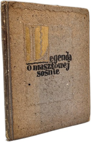 Stępowski Janusz - Legenda o masztowej sośnie - Warsaw 1934 [ Ekslibris Andrzej Ryszkiewicz, graphic design. Atelier Girs - Barcz, book colored by hand ]