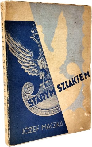 Mączka Józef - Starym Szlakiem - Warsaw 1934 [ graphic design Atelier GIRS - BARCZ ].