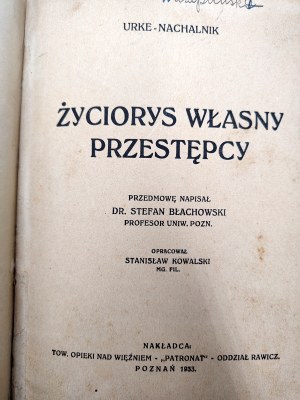 Urke - Nachalnik - Zyciorys własny przestępcy - Poznań 1933 [ Circulation of the Society for the Care of Prisoners ].