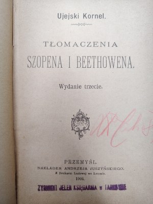 Ujejski Kornel - Translations of Chopin and Beethoven ; Speeches ( 1863 - 1893) - Przemyśl 1904 [ Chopin ].