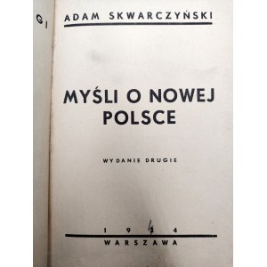 Skwarczyński Adam - Myśli o nowej Polsce, Warszawa 1934