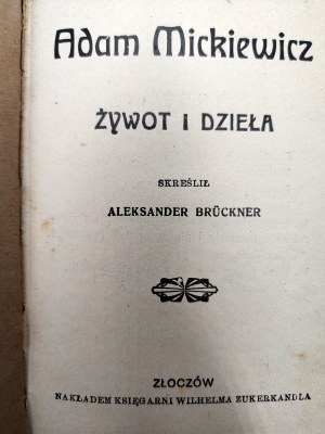 Mickiewicz Adam - Żywot i dzieła, Giaur, Grażyna - Złoczów ca. 1920