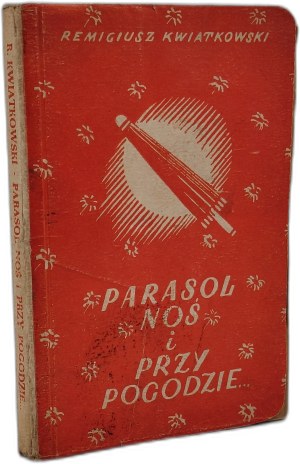 Kwiatkowski Remigiusz - Umbrella carry and weather - Warsaw 1947 [ cover Edmund Bartłomiejczyk ].