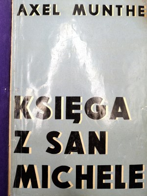 Munthe Axel - The Book of San Michele, Warsaw 1933